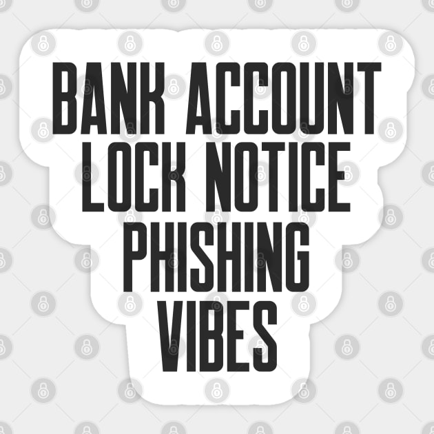 Cybersecurity Bank Account Lock Notice Phishing Vibes Sticker by FSEstyle